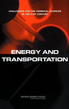 Energy and Transportation: Challenges for the Chemical Sciences in the 21st Century