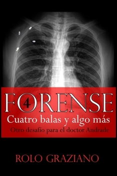 Paperback Forense: Cuatro balas y algo más [Spanish] Book