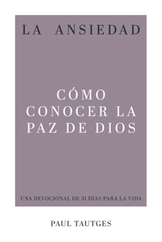 Paperback La Ansiedad: Cómo Conocer La Paz de Dios [Spanish] Book