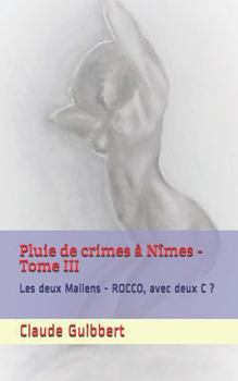 Paperback Pluie de crimes à Nîmes - Tome III: Les deux Maliens - ROCCO, avec deux C ? [French] Book