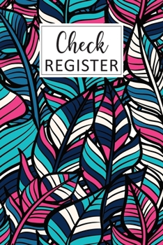 Check Register: Simple Check Register Checkbook Registers Check and Debit Card Register 6 Column Payment Record Personal Checkbook Checking Account ... Ledgers Account Tracker Check Log Book