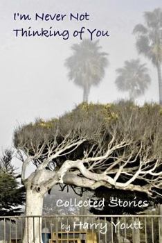 Paperback I'm Never Not Thinking of You: Collected Stories Book