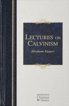 Hardcover Lectures on Calvinism Book