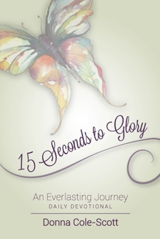 Paperback 15 Seconds to Glory! An Everlasting Journey Book