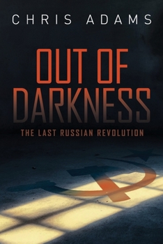 Paperback Out of Darkness: The Last Russian Revolution Book