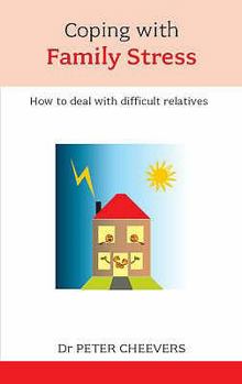 Paperback Coping with Family Stress: How to Deal with Difficult Relatives. Peter Cheevers Book