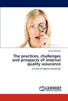 Paperback The Practices, Challenges and Prospects of Internal Quality Assurance Book