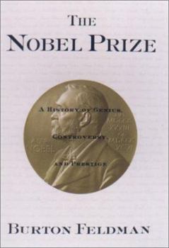 Paperback The Nobel Prize: A History of Genius, Controversy and Prestige Book