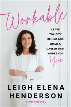 Hardcover Workable: Leave Toxicity Behind and Build a Career That Works for You Book