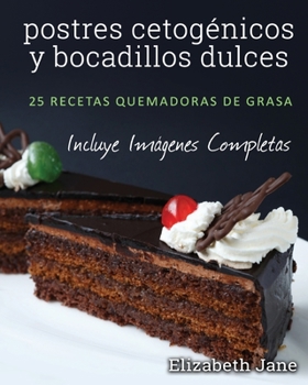 Paperback postres cetogénicos y bocadillos dulces: 25 recetas quemadoras de grasa [Spanish] Book