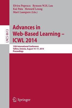Paperback Advances in Web-Based Learning -- Icwl 2014: 13th International Conference, Tallinn, Estonia, August 14-17, 2014. Proceedings Book