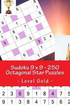 Paperback Sudoku 9 x 9 - 250 Octagonal Star Puzzles - Level Gold: Excellent sudoku for raising the mood Book