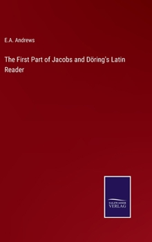 Hardcover The First Part of Jacobs and Döring's Latin Reader Book