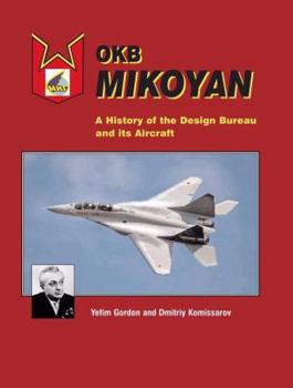 Hardcover OKB Mikoyan: A History of the Design Bureau and Its Aircraft Book