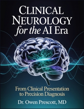 Paperback Clinical Neurology for the AI Era: From Clinical Presentation to Precision Diagnosis Book