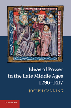 Paperback Ideas of Power in the Late Middle Ages, 1296-1417 Book