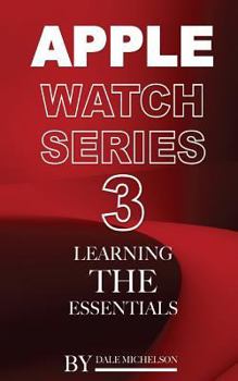 Paperback Apple Watch Series 3: Learning the Essentials Book