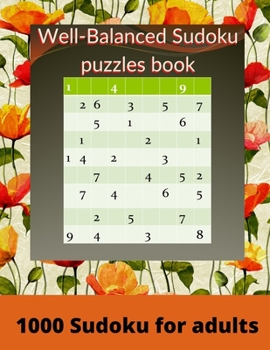 Paperback Well-Balanced Sudoku puzzles book: 1000 Sudoku Books For Adults Book