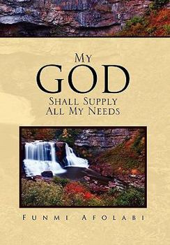 Paperback My God Shall Supply All My Needs Book