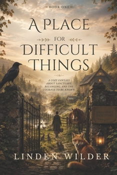 Paperback A Place for Difficult Things (The Places That Keeps Us) Book