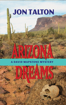 Hardcover Arizona Dreams: A David Mapstone Mystery Book