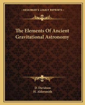 Paperback The Elements Of Ancient Gravitational Astronomy Book