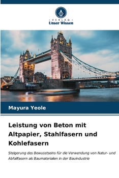 Paperback Leistung von Beton mit Altpapier, Stahlfasern und Kohlefasern [German] Book