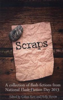 Paperback Scraps: A collection of flash-fictions from National Flash-Fiction Day 2013 Book