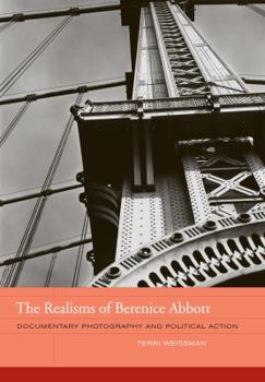 Hardcover The Realisms of Berenice Abbott: Documentary Photography and Political Action Volume 2 Book