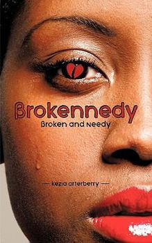 Paperback Brokennedy: Broken and Needy Book
