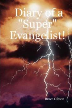 Hardcover Diary of a "Super" Evangelist! Book