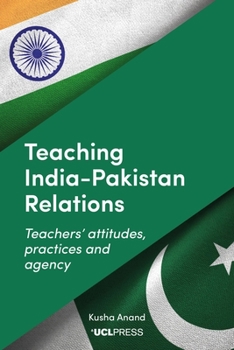 Hardcover Teaching India-Pakistan Relations: Exploring teachers' voices Book