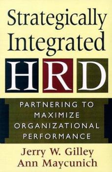 Hardcover Strategically Integrated HRD: Partnering to Maximize Organizational Performance Book