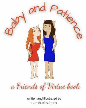 Paperback Baby and Patience: a Friends of Virtue book