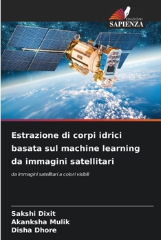 Estrazione di corpi idrici basata sul machine learning da immagini satellitari