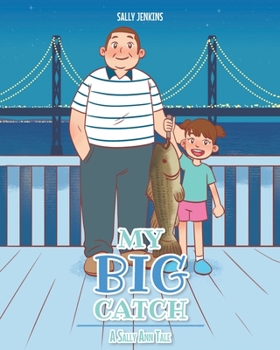 Paperback My Big Catch: A Sally Ann Tale Book