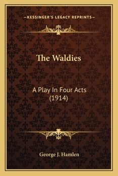 Paperback The Waldies: A Play In Four Acts (1914) Book