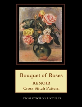 Bouquet of Roses: Renoir Cross Stitch Pattern