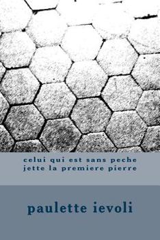 Paperback celui qui est sans peche jette la premiere pierre [French] Book