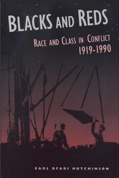 Hardcover Blacks and Reds: Race and Class in Conflict, 1919-1990 Book