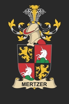Paperback Mertzer: Mertzer Coat of Arms and Family Crest Notebook Journal (6 x 9 - 100 pages) Book