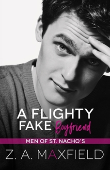 A Flighty Fake Boyfriend - Book #2 of the Men of St. Nachos