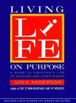 Hardcover Living Life on Purpose: A Guide to Creating a Life of Success and Significance Book