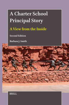 Hardcover A Charter School Principal Story: A View from the Inside (Second Edition) Book