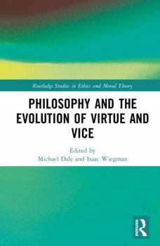 Hardcover Philosophy and the Evolution of Virtue and Vice Book