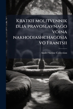 Paperback Kratkii molitvennik dlia pravoslavnago voina nakhodiashchagosia vo Frantsii [Russian] Book
