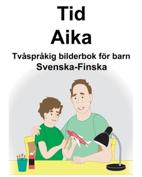 Paperback Svenska-Finska Tid/Aika Tvåspråkig bilderbok för barn [Swedish] Book