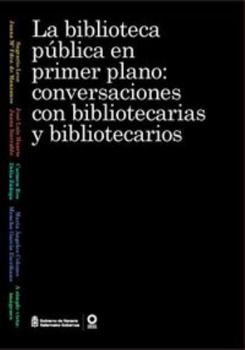 La biblioteca pública en primer plano: Conversaciones con bibliotecarias y bibliotecarios