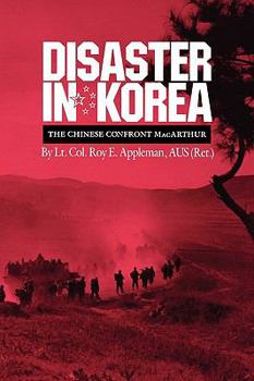 Disaster in Korea: The Chinese Confront Macarthur (Texas a&M University Military History Series, No 11) - Book #11 of the Texas A & M University Military History Series