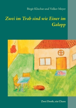 Paperback Zwei im Trab sind wie Einer im Galopp: Zwei Doofe, ein Chaos [German] Book
